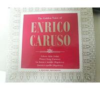 The Golden Voice Of Enrico Caruso