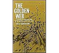 A History of Broadcasting in the United States : Vol 2. Golden Web, 1933-1953