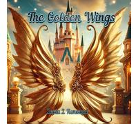 The Golden Wings: A Tale of Jealousy, Forgiveness, and Love