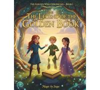 The Golden Wish Chronicles: Book 1: The Legend of the Golden Book