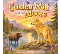The Golden Wolf and the Moose