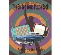 The Golden Years Puzzle Book: Word Search, Crossword & Sudoku Inspired by the 50s, 60s & 70s | Perfect Gift for Adults & Seniors Who Love the Good Old ... Puzzles for Relaxation, Memory, and Fun