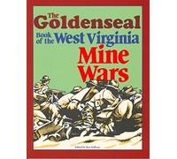 The Goldenseal Book of the West Virginia Mine Wars by Ken Sullivan (1991-06-01)