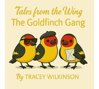 The Goldfinch Gang: Tales from the wing