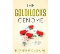 The Goldilocks Genome by Elizabeth Reed Aden Elizabeth Reed Aden (Auteur)