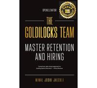 The Goldilocks Team: Master Retention and Hiring