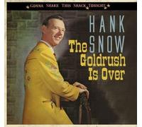 The Goldrush is over by Hank SNOW