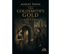 The Goldsmith’s Gold (Translated): A Historical Romance of the Sixteenth Century