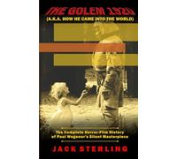 THE GOLEM 1920 (A.K.A. HOW HE CAME INTO THE WORLD): The Complete Horror-Film History of Paul Wegener’s Silent Masterpiece