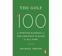 The Golf 100: A spirited ranking of the greatest players of all time