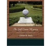 The Golf Course Mystery Steele, Chester K. (Auteur)