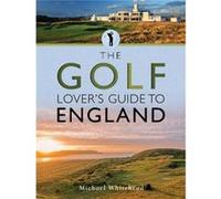 The Golf Lovers Guide to England by Michael Whitehead Michael Whitehead (Auteur)