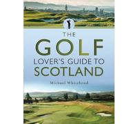 The Golf Lover's Guide to Scotland (City Guides) by Whitehead, Michael NEUF