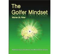 The Golfer Mindset Addressing Confidence and Mind State Issues - Warren St. Peter - Lulu Press Inc. - Livre en Anglais Warren St. PeterWarren St. Peter (Auteur)
