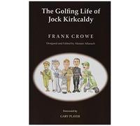 The Golfing Life Of Jock Kirkcaldy And Other Stories