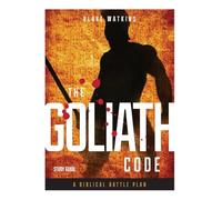 The Goliath Code Study Guide: A Biblical Battle Plan for Defeating Any Giant
