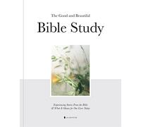 The Good and Beautiful Bible Study Vol 1 (Hc)
