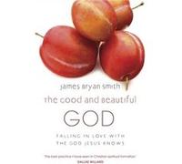 The Good and Beautiful God