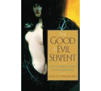 The Good and Evil Serpent: How a Universal Symbol Became Christianized