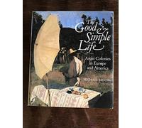 The Good and Simple Life: Artist Colonies in Europe and America