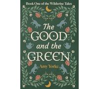 The Good and the Green: A Cozy Romantic Fantasy Novel