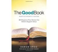 The Good Book Participant's Guide: 40 Chapters That Reveal the Bible's Biggest Ideas - [Livre en VO] Deron Spoo, Kevin Harney, Sherry Harney (Auteur)