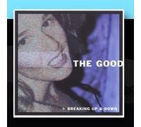 The Good - Breaking Up and Down