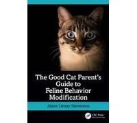 The Good Cat Parent's Guide To Feline Behavior Modification
