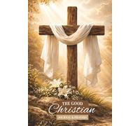 The Good Christian Journal & Prayers.: It comes with essential prayers and uplifting extracts to guide, encourage, and strengthen your faith.