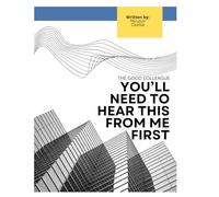 THE GOOD COLLEAGUE: YOU’LL NEED TO HEAR THIS FROM ME FIRST