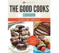 The Good Cooks Cookbook Paleo Diet Lifestyle It Just Tastes Better Volume 2 - Cooking Genius - Speedy Publishing LLC - Livre en Anglais Cooking GeniusCooking Genius (Auteur)