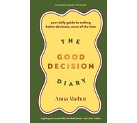 The Good Decision Diary: Your daily guide to making better decisions, more of the time