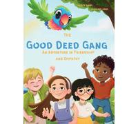 The Good Deed Gang - An Adventure in Friendship and Empathy