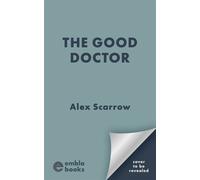 The Good Doctor A gripping, unputdownable British crime thriller series, perfect for 2026! - Alex Scarrow - Embla Books - ebook (ePub) - Livre
