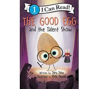 The Good Egg and the Talent Show: A Story about Performing and Kindness for Children (Ages 4-8)