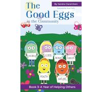The Good Eggs in the Community: Inspiring Kindness, Global Adventure, Helping Others