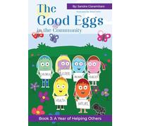 The Good Eggs in the Community: Inspiring Kindness, Global Adventure, Helping Others