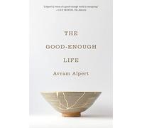 Avram Alpert – The Good-Enough Life – Poche