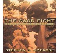 The Good Fight Stephen E. Ambrose (Auteur)
