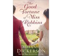 The Good Fortune of Miss Robbins - Melanie Dickerson - Bethany House Publishers - ebook (ePub) - Livre