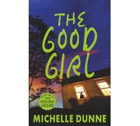 The Good Girl: A BRAND NEW chilling thriller that will keep you on the edge of your seat for 2026
