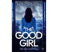 The Good Girl - Patricia Dixon - Bloodhound Books - ebook (ePub) - Livre