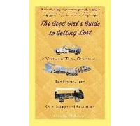 The Good Girl's Guide To Getting Lost