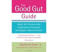 The Good Gut Guide: Help for IBS, Ulcerative Colitis, Crohn's Disease, Diverticulitis, Food Allergies and Other Gut Problems Zinser, Stephanie (Auteur)