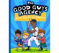 The Good Guys Agency: Brave Like Jackie Robinson
