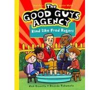 The Good Guys Agency: Kind Like Fred Rogers