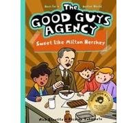 The Good Guys Agency: Sweet Like Milton Hershey