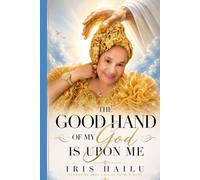 THE GOOD HAND OF MY GOD IS UPON ME