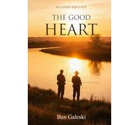 The Good Heart: Second Edition
