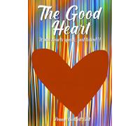 The Good Heart: When hearts speak, just listen!!!